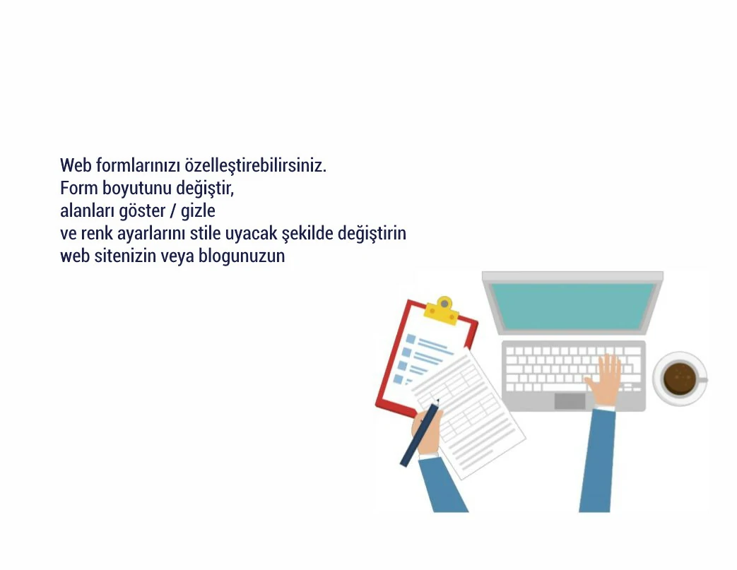 Hazır şablonları kullanarak formun görünümünü özelleştirin veya kendi stilinizi oluşturun. Web formu widget'ını web sitenize entegre edin.
